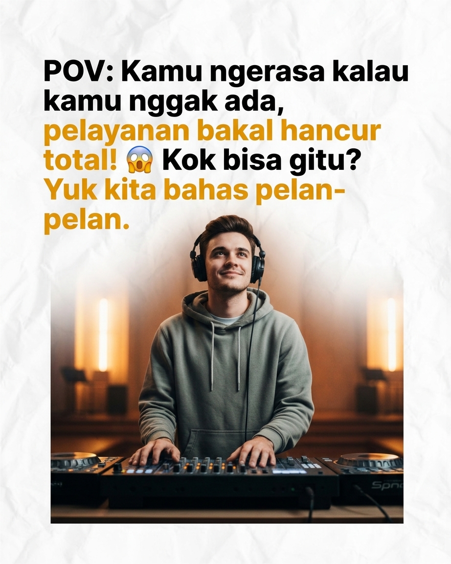POV Kamu ngerasa kalau kamu nggak ada, pelayanan bakal hancur total! Kok bisa gitu? Yuk kita bahas pelanpelan.