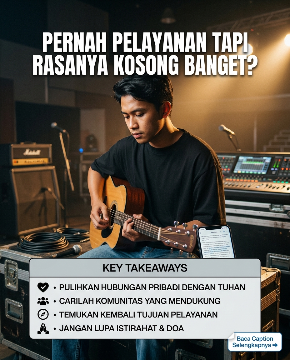 Pernah Pelayanan Tapi Rasanya Kosong Banget? 