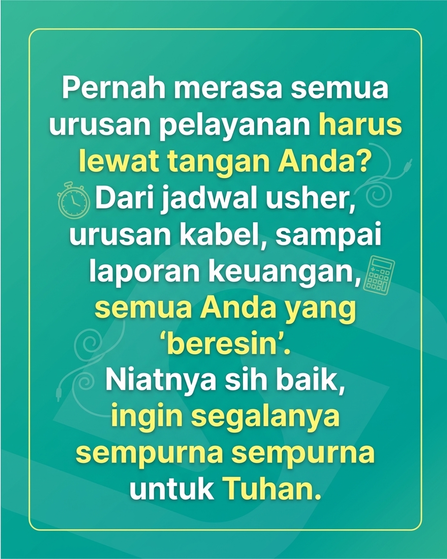 Judul Gereja Makin Rame, Tapi Kok Saya Makin Capek Ya? Rahasia di Balik Jebakan Oversolving dalam Pelayanan.