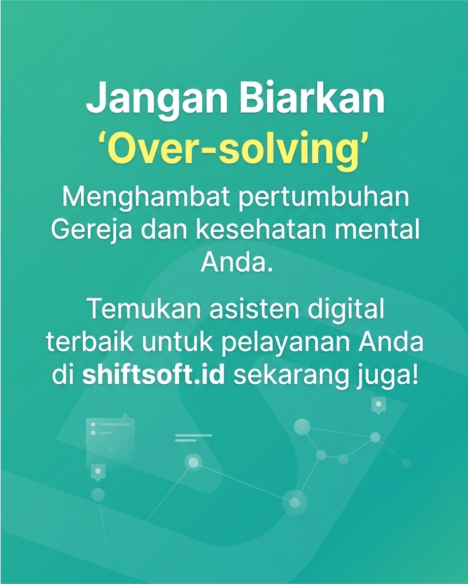 Judul Gereja Makin Rame, Tapi Kok Saya Makin Capek Ya? Rahasia di Balik Jebakan Oversolving dalam Pelayanan.