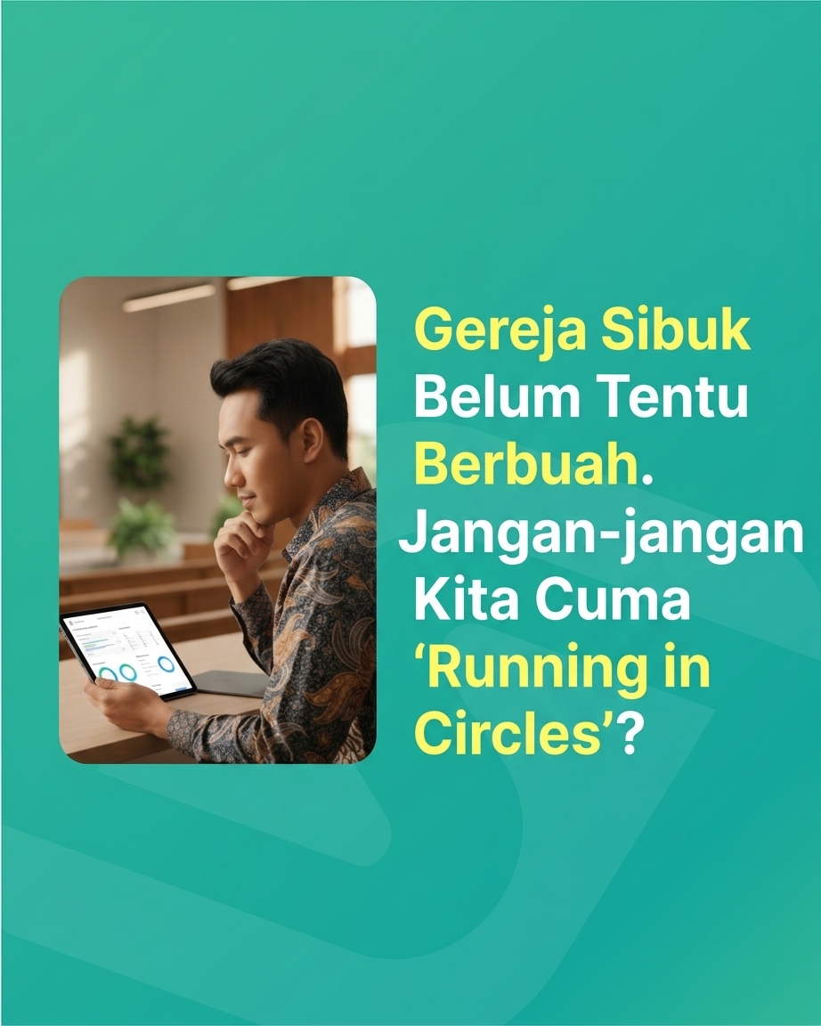 Gereja Sibuk Belum Tentu Berbuah. Janganjangan Kita Cuma Running in Circles?